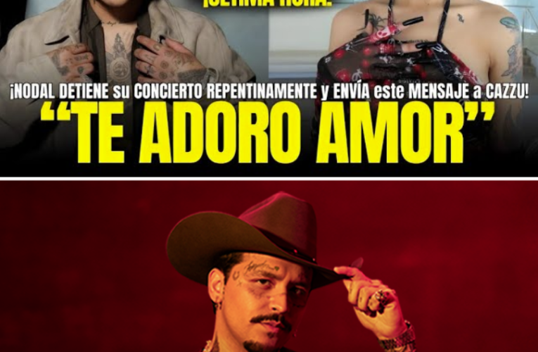 ¡NODAL DETIENE su CONCIERTO REPENTINAMENTE y ENVÍA este MENSAJE EMOTIVO a CAZZU!